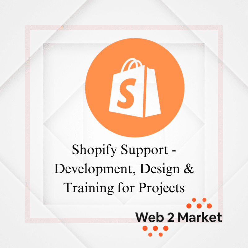 Shopify Support - Development, Design & Training for Projects